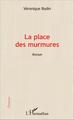 La place des murmures, Roman (9782343093512-front-cover)