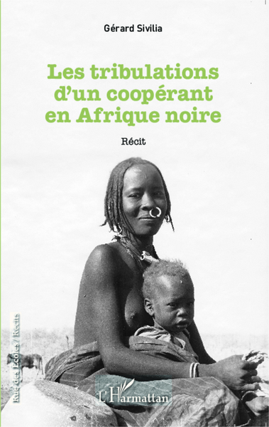 Tribulations d'un coopérant en Afrique noire, Récit (9782343046860-front-cover)