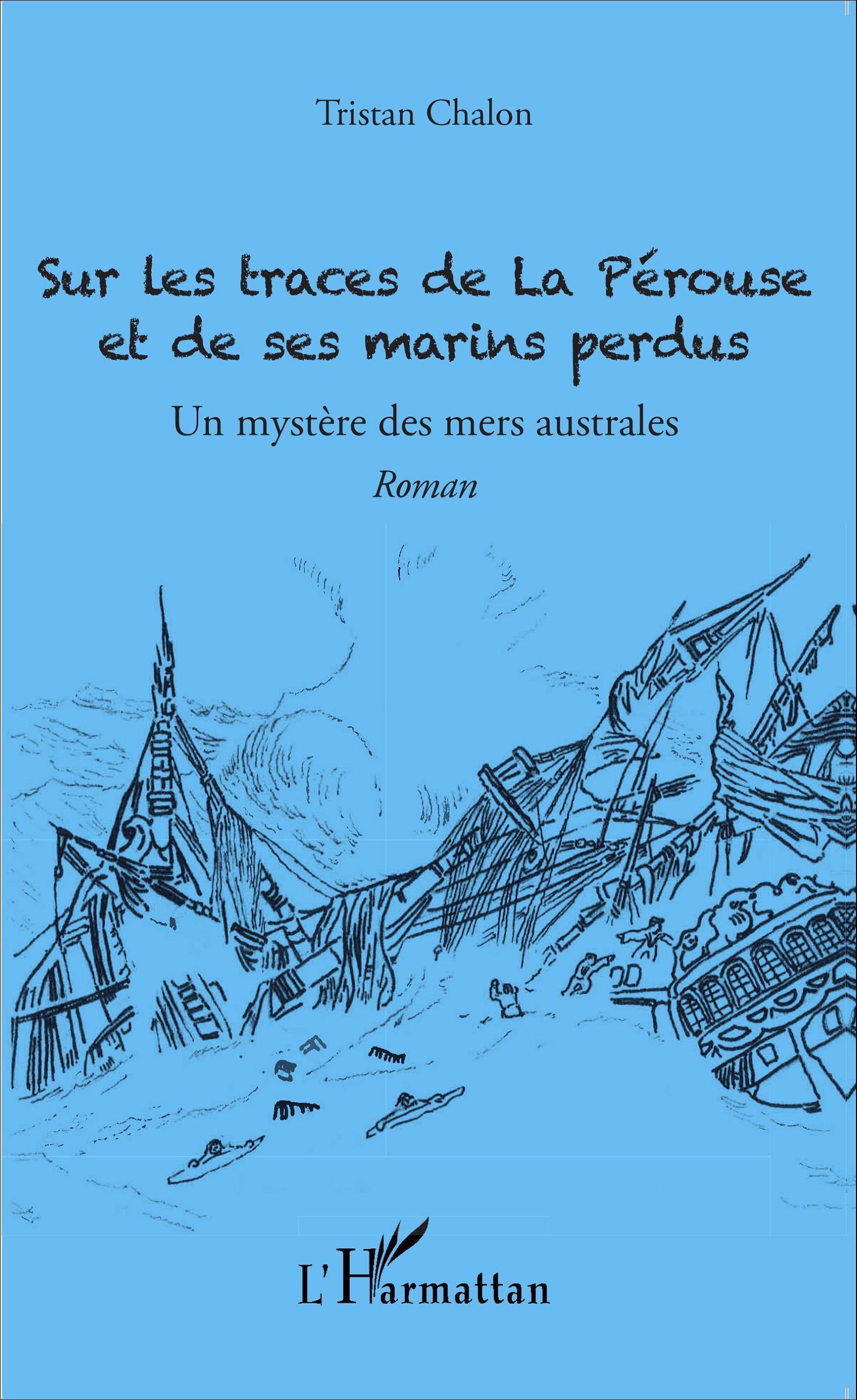 Sur les traces de La Pérouse et de ses marins perdus, Un mystère des mers australes (9782343057972-front-cover)