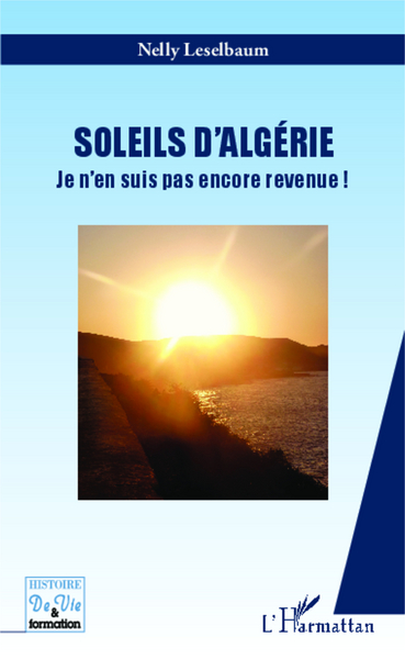 Soleils d'Algérie, Je n'en suis pas encore revenue ! (9782343022321-front-cover)