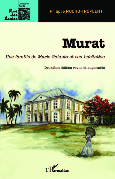Murat, Une famille de Marie-Galante et son habitation - 2e édition revue et augmentée (9782343063423-front-cover)