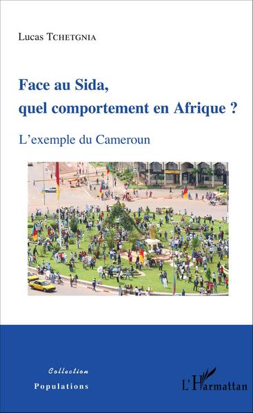 Face au Sida, quel comportement en Afrique ?, L'exemple du Cameroun (9782343084831-front-cover)