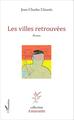 Les villes retrouvées, Roman (9782343072609-front-cover)