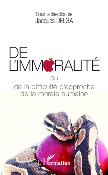 De l'immoralité, ou de la difficulté d'approche de la morale humaine (9782343038124-front-cover)