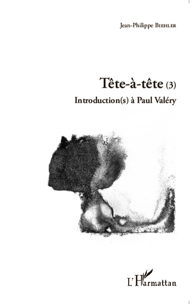 Tête-à-tête (3), Introduction(s) à Paul Valéry (9782343045191-front-cover)