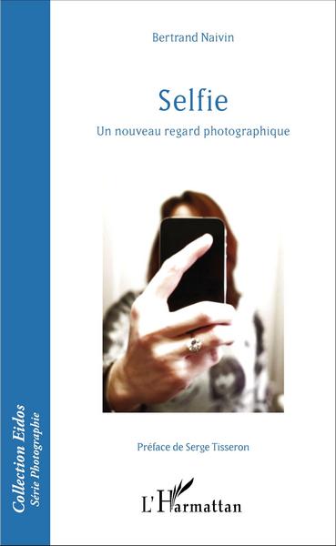Selfie, Un nouveau regard photographique (9782343087771-front-cover)