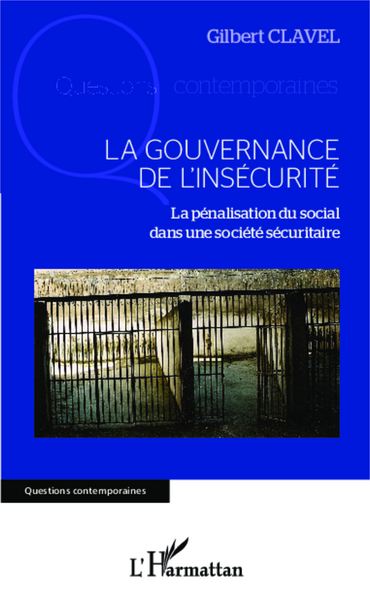 La gouvernance de l'insécurité, La pénalisation du social dans une société sécuritaire (9782343025810-front-cover)