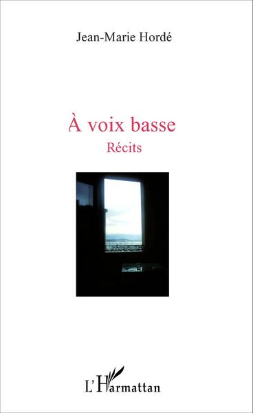 A voix basse, Récits (9782343086439-front-cover)