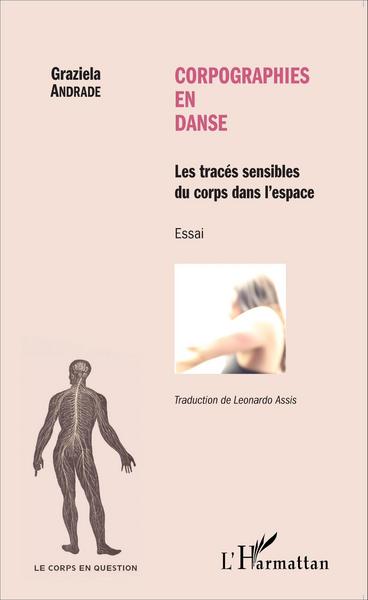 Corpographies en danse, Les traces sensibles du corps dans l'espace - Essai (9782343064062-front-cover)