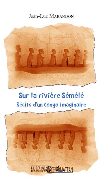 Sur la rivière Sémélé, Récits d'un Congo imaginaire (9782343084077-front-cover)