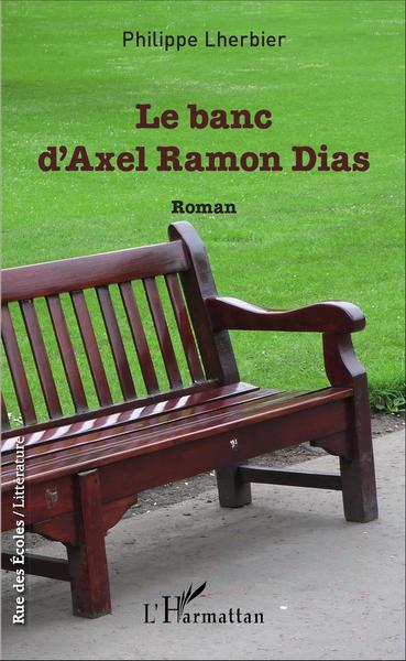 Le banc d'Axel Ramon Dias (9782343096964-front-cover)