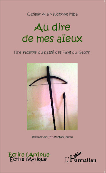 Au dire de mes aïeux, Une facette du passé des Fang du Gabon (9782343042671-front-cover)