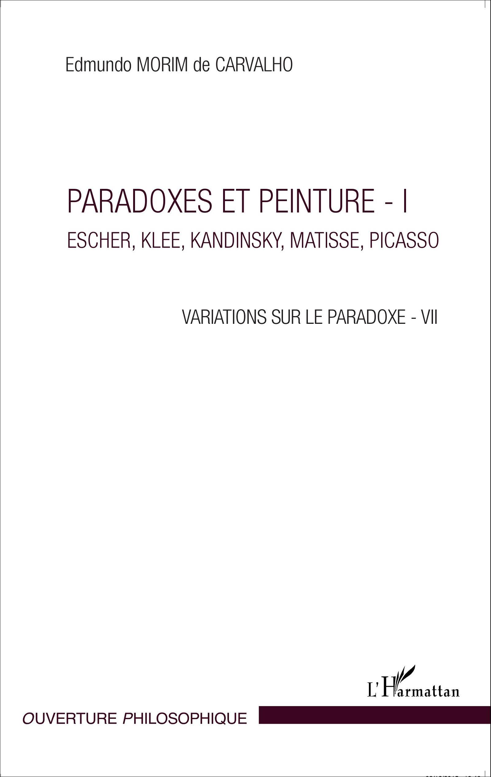 Paradoxes et peinture - I, Escher, Klee, Kandinsky, Matisse, Picasso - Variations sur le paradoxe - VII (9782343075396-front-cover)