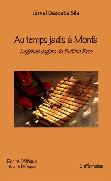 Au temps jadis à Monfa, Légende dagara du Burkina Faso (9782343015071-front-cover)