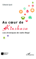 Au coeur de Kinshasa, Les chroniques de radio Okapi (9782343012452-front-cover)