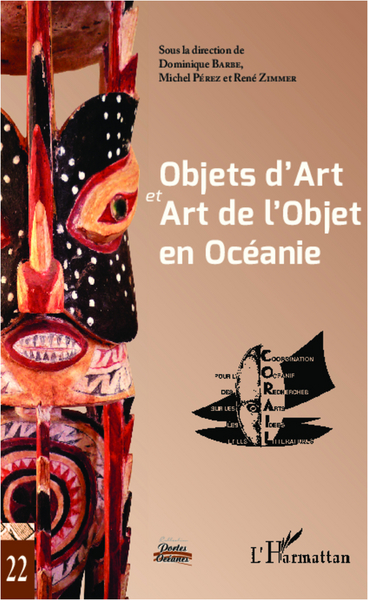 Objets d'Art et Art de l'Objet en Océanie, Actes du XXIe Colloque Corail (9782343000244-front-cover)