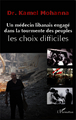 Un médecin libanais engagé dans la tourmente des peuples, Les choix difficiles (9782343015941-front-cover)