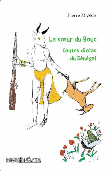 La soeur du bouc. Contes diolas du Sénégal (9782343096513-front-cover)