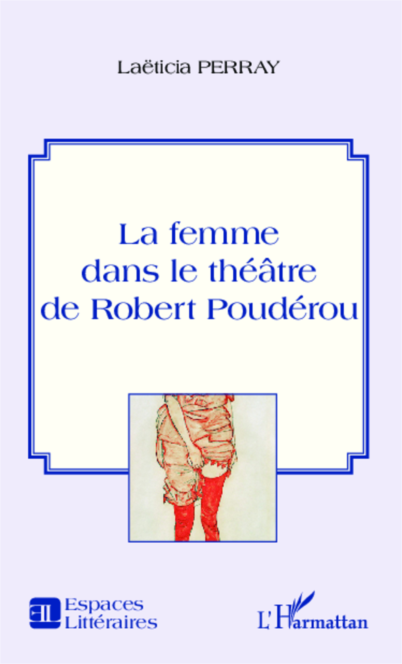 La femme dans le théâtre de Robert Poudérou (9782343034607-front-cover)