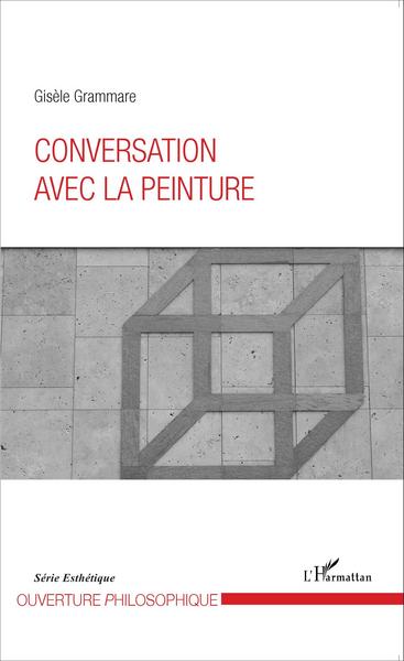 Conversation avec la peinture (9782343064291-front-cover)