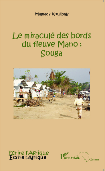 Le miraculé des bords du fleuve Mano : Souga (9782343051857-front-cover)
