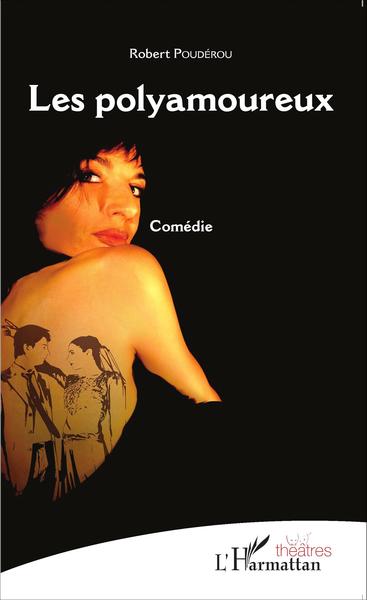 Les Polyamoureux, Comédie (9782343063997-front-cover)