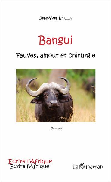 Bangui, Fauves, amour et chirurgie - Roman (9782343093000-front-cover)