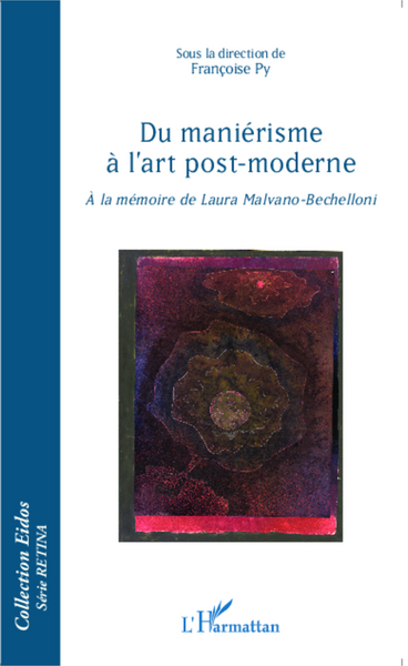 Du manièrisme à l'art post-moderne, À la mémoire de Laura Malvano-Bechelloni (9782343041506-front-cover)