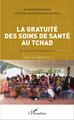 La gratuité des soins de santé au Tchad, Évaluation et perspectives (9782343094281-front-cover)