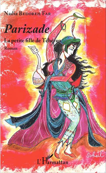 Parizade, La petite fille de Téhéran - Roman (9782343055404-front-cover)