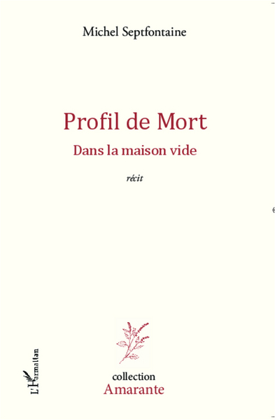 Profil de mort Dans la maison vide, Récit (9782343000848-front-cover)