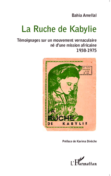 La Ruche de Kabylie, Témoignages sur un mouvement vernaculaire né d'une mission africaine - 1938-1975 (9782343049045-front-cover)