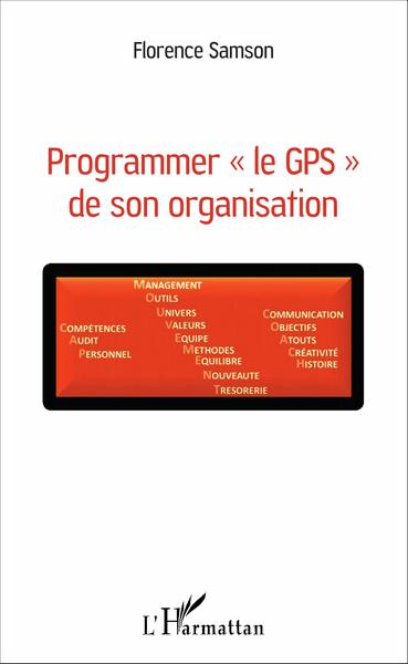 Programmer « le GPS » de son organisation (9782343098494-front-cover)