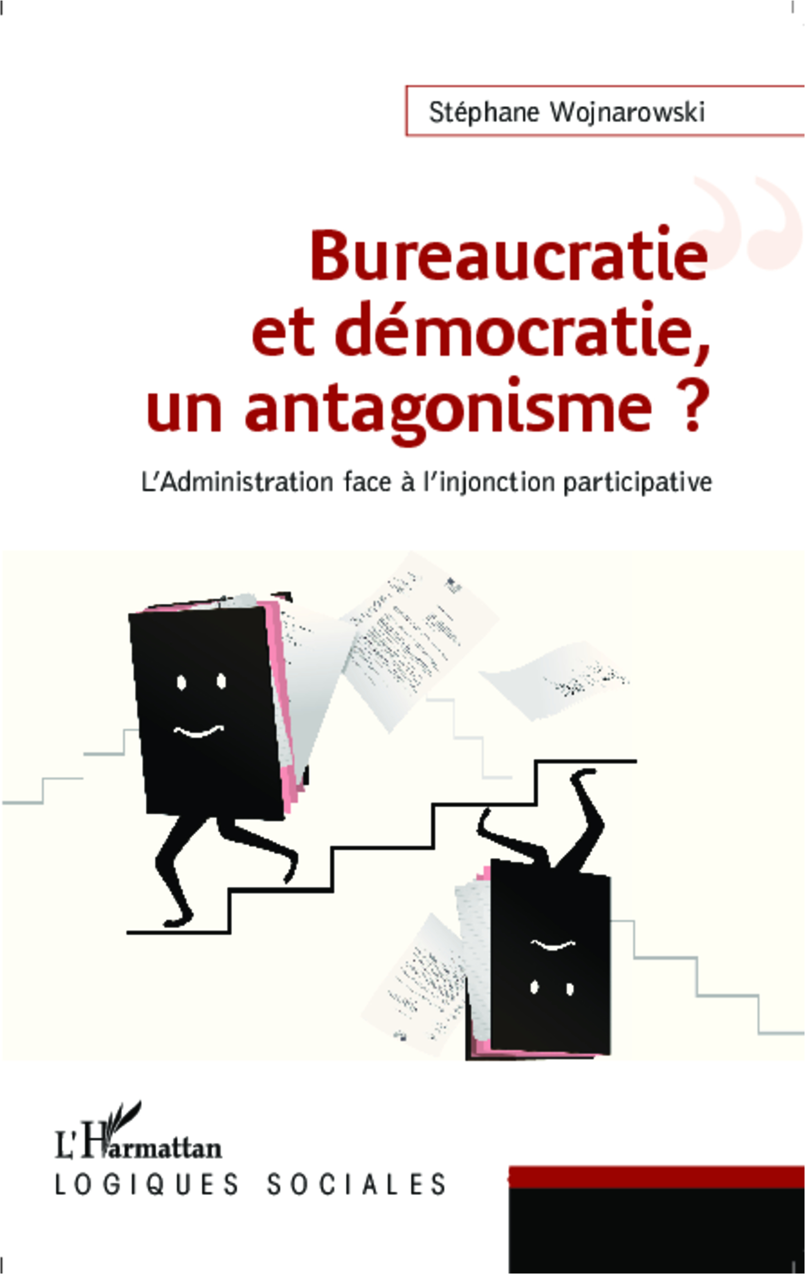 Bureaucratie et démocratie, un antagonisme ?, L'administration face à l'injonction participative (9782343045689-front-cover)