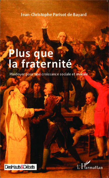 Plus que la fraternité, Plaidoyer pour une croissance sociale et morale (9782343050140-front-cover)