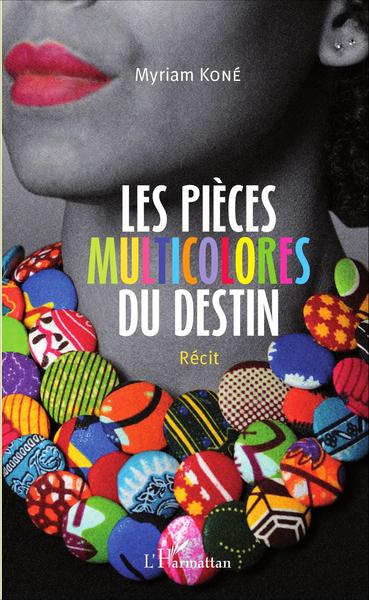 Les pièces multicolores du destin, Récit (9782343074153-front-cover)