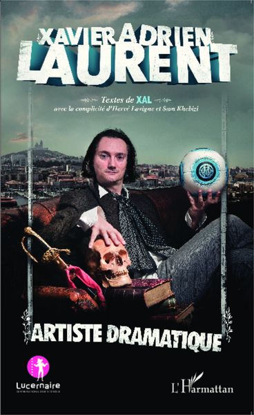 Xavier-Adrien Laurent, Artiste dramatique (9782343017730-front-cover)