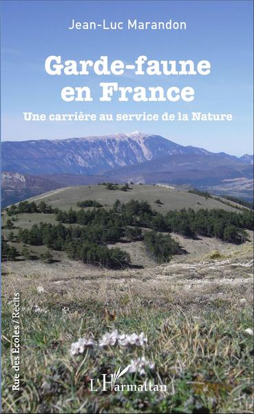 Garde-faune en France, Une carrière au service de la Nature (9782343089140-front-cover)