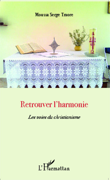 Retrouver l'harmonie, Les voies du christianisme (9782343043340-front-cover)