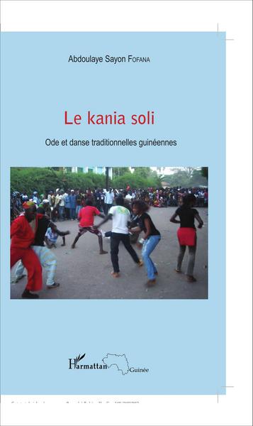 Le kania soli, Ode et danse traditionnelles guinéennes (9782343061078-front-cover)