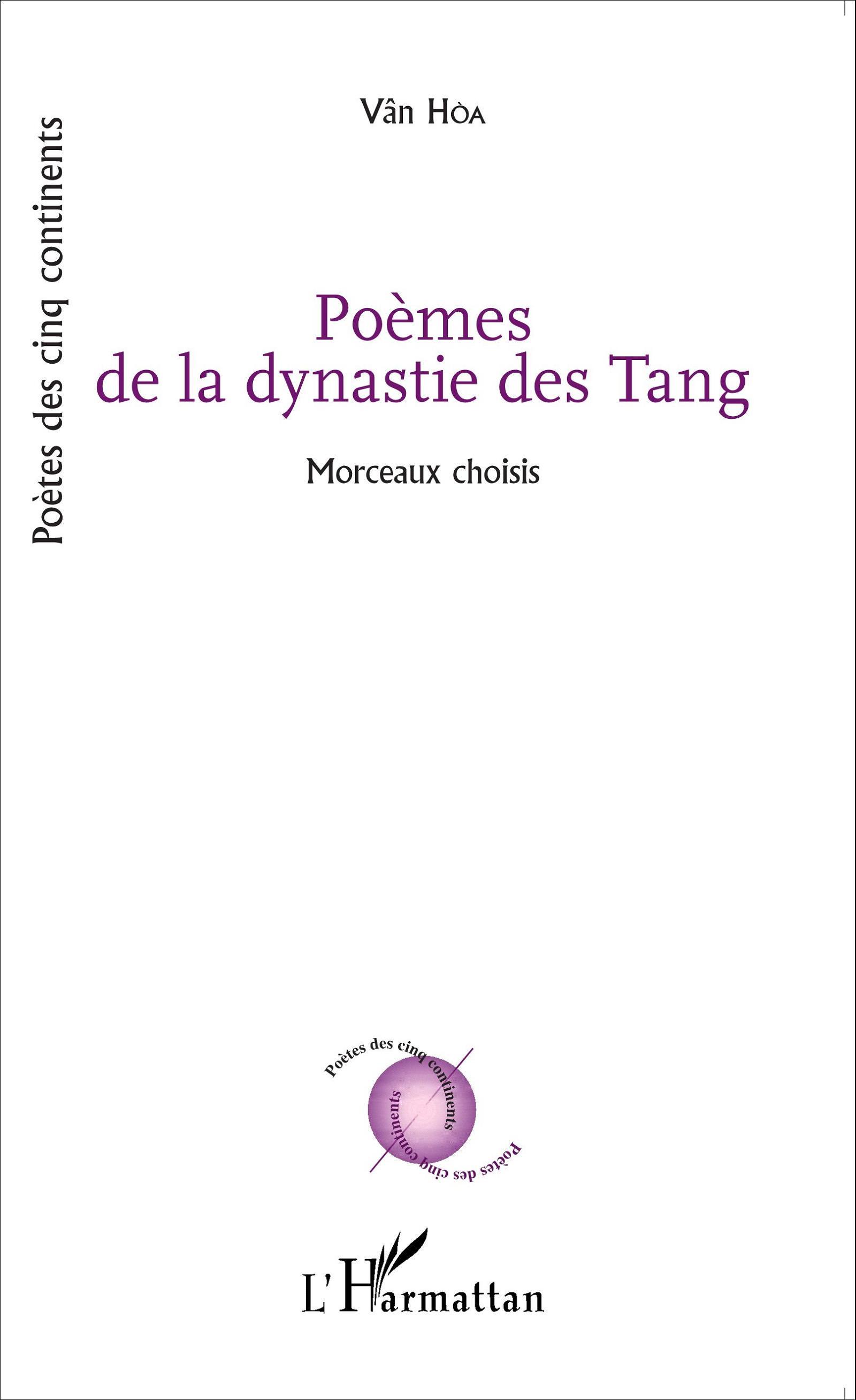 Poèmes de la dynastie des Tang, Morceaux choisis (transcription phonétique du texte original chinois, traduction vietnamienne et (9782343043128-front-cover)
