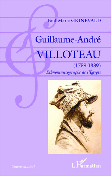 Guillaume-André Villoteau, (1759-1839) - Ethnomusicographe de l'Égypte (9782343033105-front-cover)