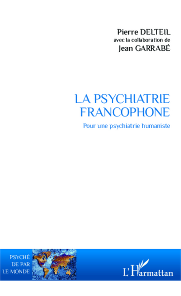 La psychiatrie francophone, Pour une psychiatrie humaniste (9782343036021-front-cover)