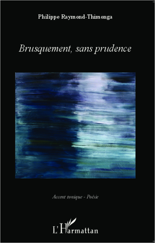 Brusquement, sans prudence (9782343000855-front-cover)
