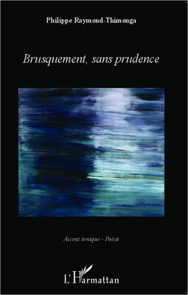 Brusquement, sans prudence (9782343000855-front-cover)