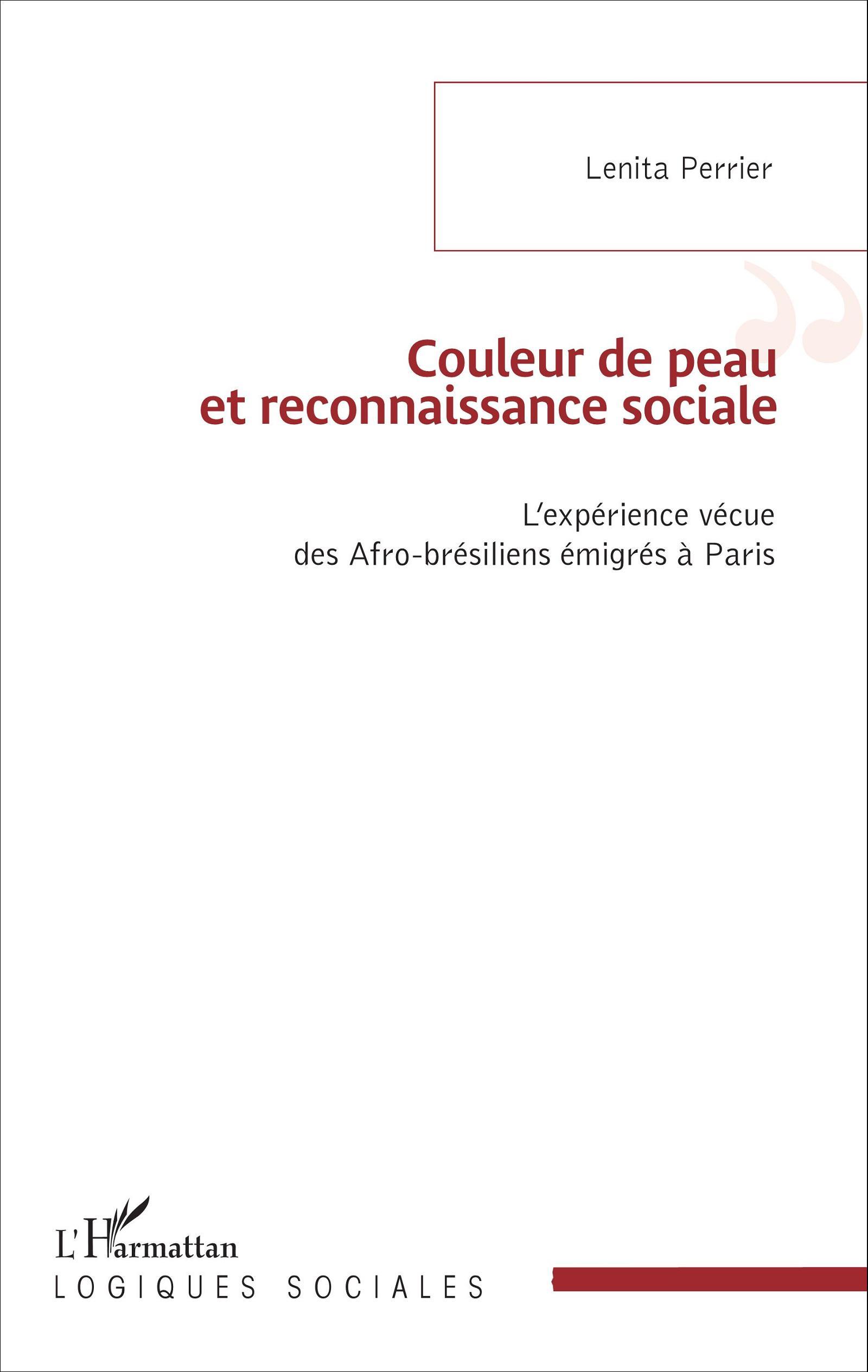 Couleur de peau et reconnaissance sociale, L'expérience vécue des Afro-brésiliens émigrés à Paris (9782343085333-front-cover)