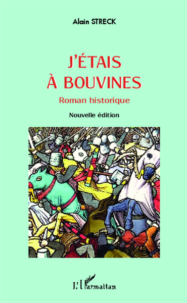 J'étais à Bouvines, Roman historique - Nouvelle édition (9782343034386-front-cover)