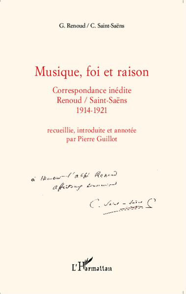 Musique, foi et raison, Correspondance inédite Renoud/Saint-Saëns 1914-1921 (9782343039305-front-cover)