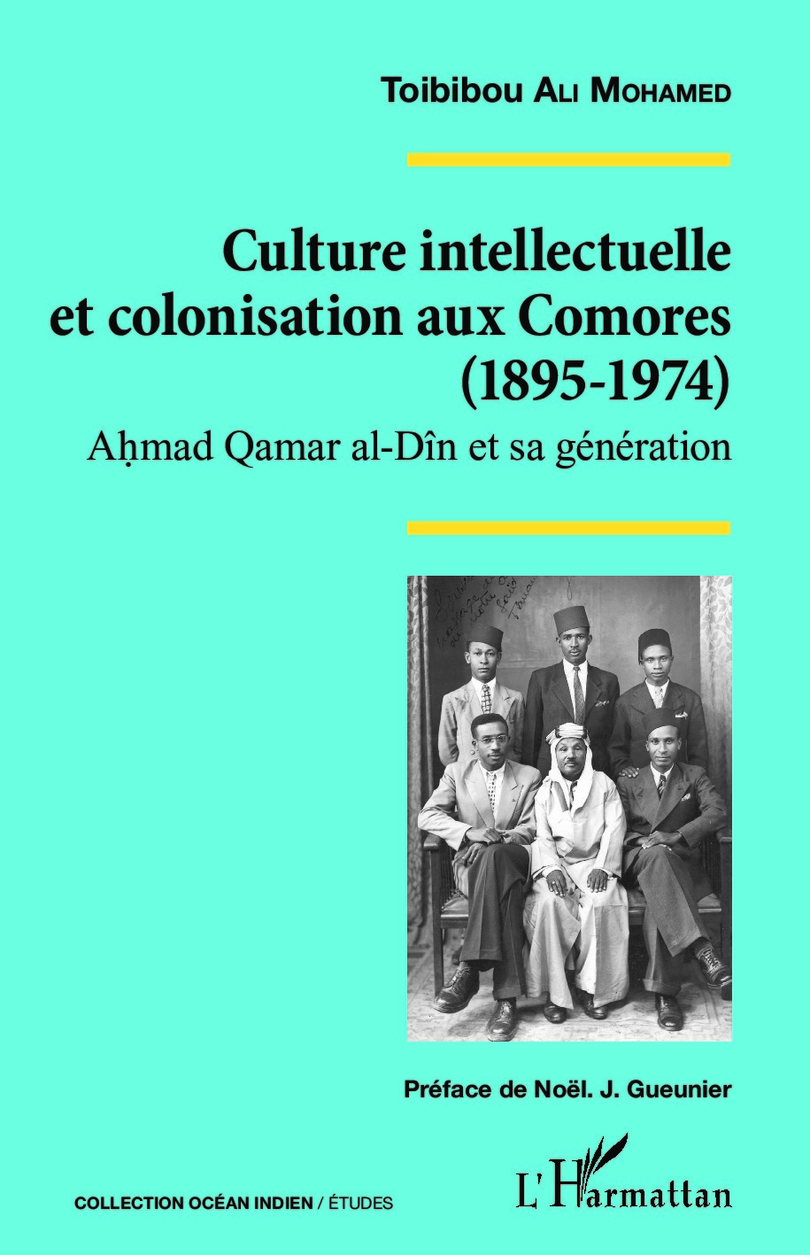 Culture intellectuelle et colonisation aux Comores (1895-1974), Ahmad Qamar al-Dîn et sa génération (9782343078236-front-cover)