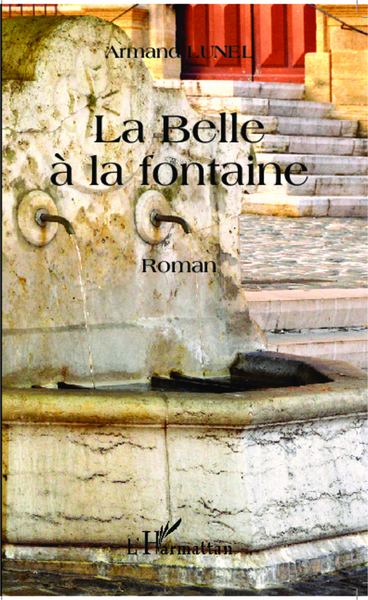 La Belle à la  Fontaine, Roman (9782343032122-front-cover)